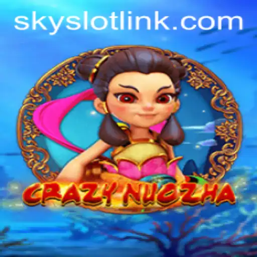Exploring the Enchanting World of CrazyNuoZha and the Alluring SkySLOT