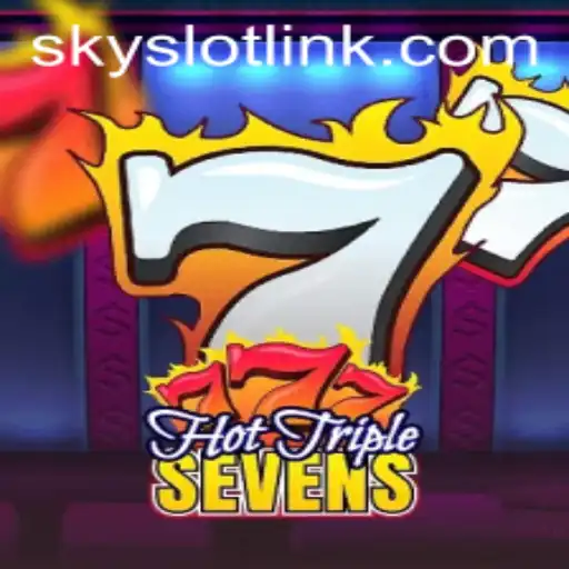 Unveiling the Exciting World of HotTripleSevens: A SkySLOT Adventure