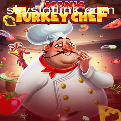 JManiaTurkeyChef: An Exhilarating Culinary Adventure with SkySLOT Elements