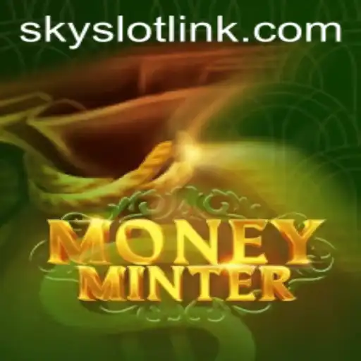 Discover the Thrilling World of MoneyMinter: A Deep Dive into SkySLOT Adventure