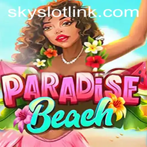 Unveiling ParadiseBeach: Dive into the Tropical Adventure Enhanced by SkySLOT